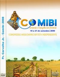 Comibi 2008 -  Os Dramas da vida de um Missionrio Pr Carvalho Junior 